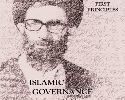 Islamic Governance - Vol 1 - First Principles