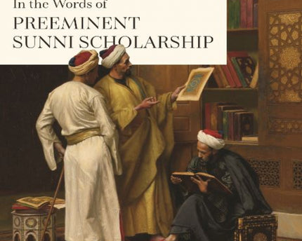 The Shī‘a Imams in the Words of Preeminent Sunni Scholarship