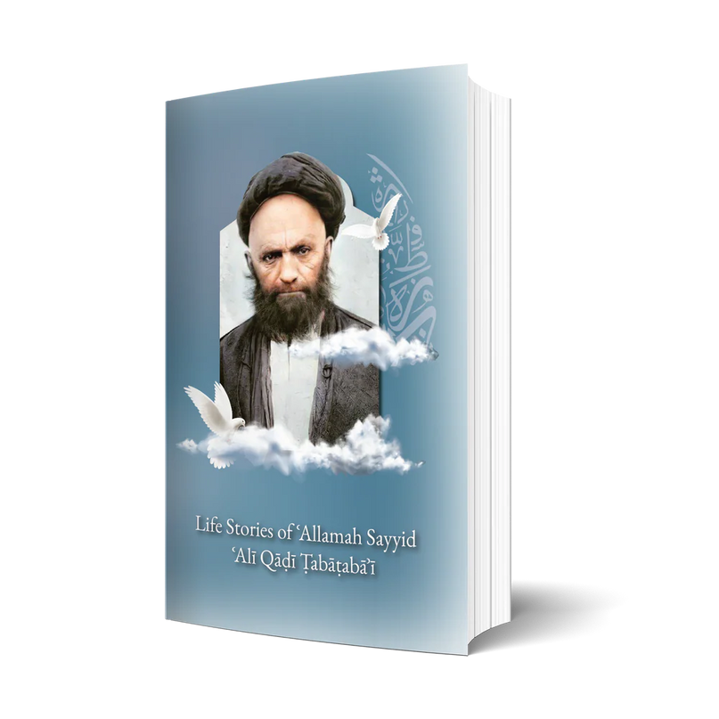 Life Stories Of Allamah Sayyid Ali Qadi Tabatabai