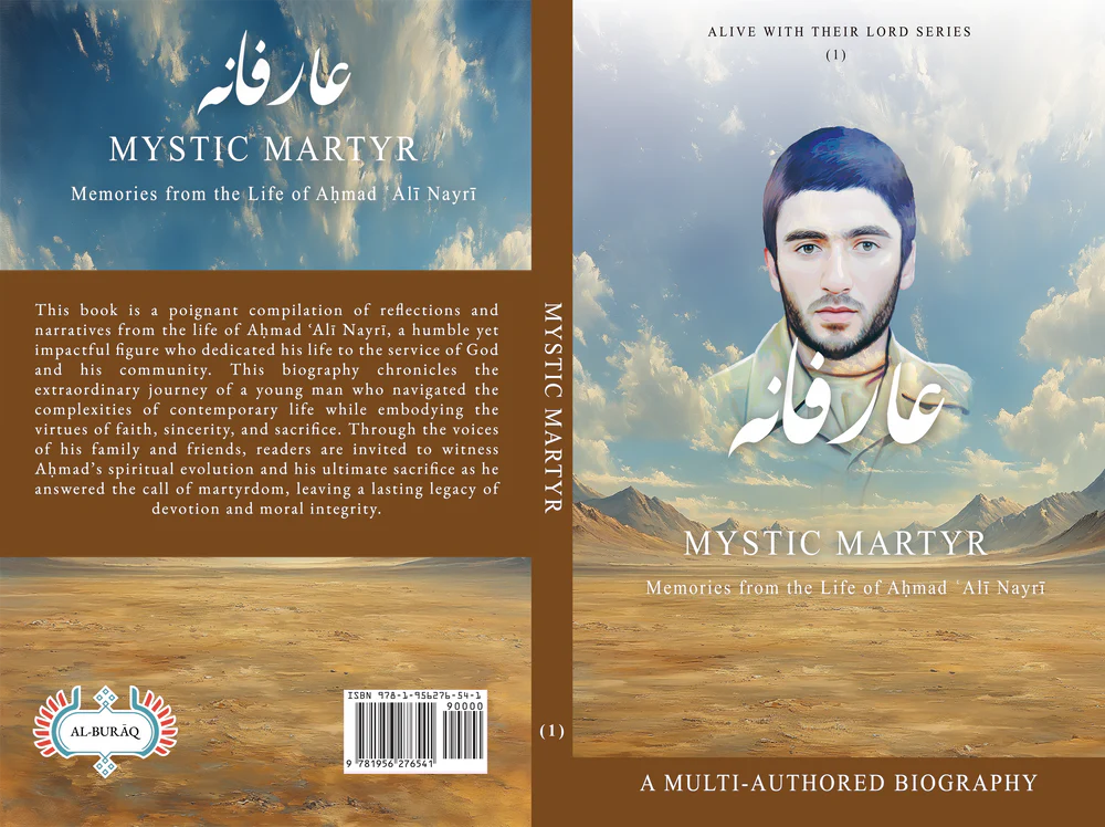 Mystic Martyr: Memories From The Life Of Ahmad Ali Nayri