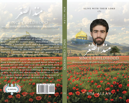 Since Childhood: Memories From The Life Of The Martyr Muhammad Al-jawad Hijazi