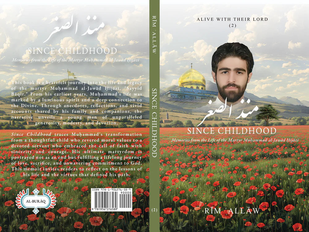 Since Childhood: Memories From The Life Of The Martyr Muhammad Al-jawad Hijazi