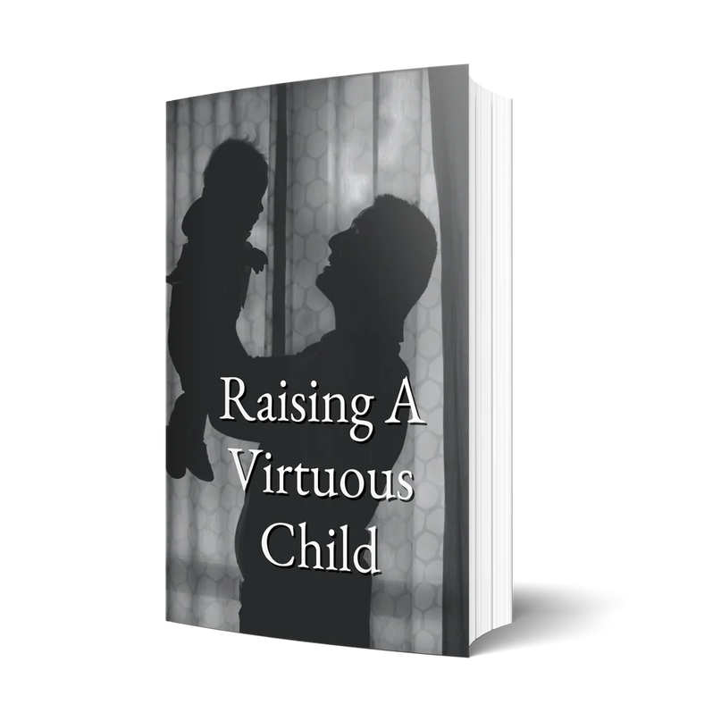 Raising A Virtuous Child